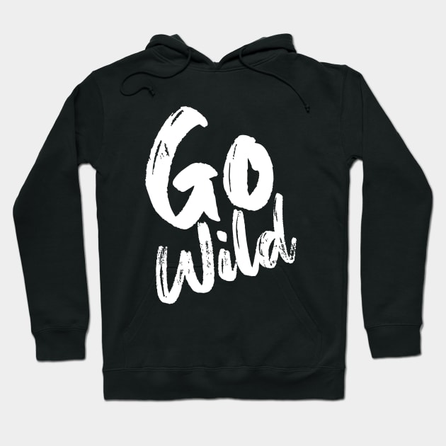 Go wild Hoodie by Wild man 2